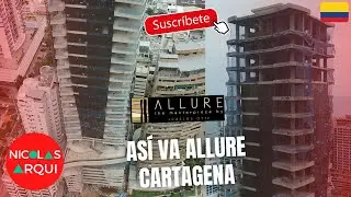 Así va Construcción del Rascacielos Allure en Cartagena 🇨🇴 - Proyecto Torre Allure Barrio Bocagrande