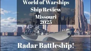 World of Warships 2025 Ship Review: Missouri