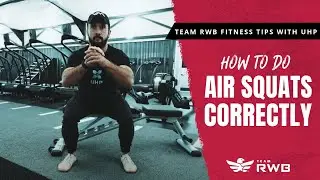 How to do Air Squats Correctly | Team RWB Fitness Tips with UHP