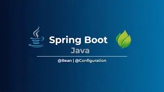 Spring Boot | @Bean | @Configuration | Basics