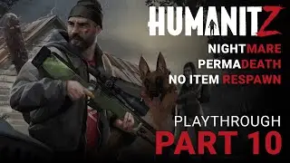HumanitZ - Part 10 (Nightmare, Permadeath, No loot Respawn) - Flamethrower schematics & Quests