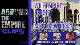 Will The Empire Persist in the Muslim World? feat Matthew Hoh  (ATEClips 234-06)