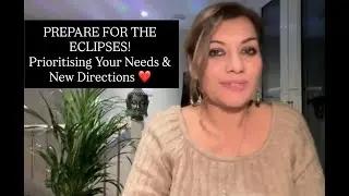 Preparation For February Eclipses - Prioritising Your Needs & New Directions!