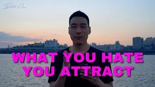 Why You Attract What You Hate - Thinking the Opposite Doesn&rsquo;t Work - Law of Attraction 101