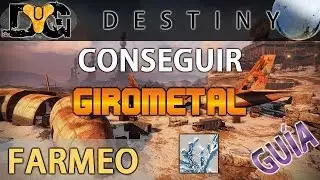[Destiny] Gu&iacute;a de Farmeo: Conseguir Girometal