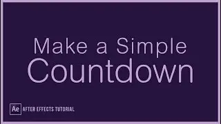 Make A Simple Countdown - After Effects Tutorial