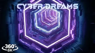 360&deg; Experience: Cyber Dreams | 8k Virtual Reality Trip