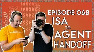 How to Handle the ISA to Agent Handoff | The Whissel Way Podcast