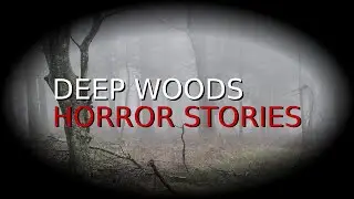 3 Disturbing True Deep Woods Horror Stories | human narration