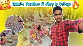 Raksha Bandhan Ki Shop 🛍️ In College 😄 || Low Price Me Rakhi Hai !! 🏵️