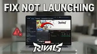 How to Fix MARVEL RIVALS NOT LAUNCHING (2026)