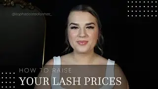 HOW TO RAISE YOUR LASH PRICES | Lash pricing help! What you should do based on where you are at!