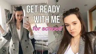 get ready with me for sixth form & what i wear ♡ chatty grwm, school makeup and outfit