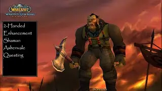 2H Enhancement Shaman WotLK Classic Ashenvale Questing