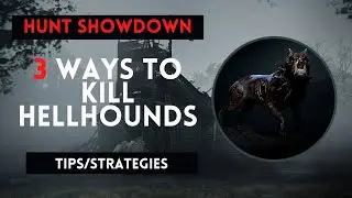 3 Fastest Ways of Killing Hellhounds- Hunt Showdown Beginner's Guide