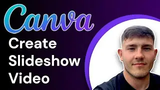 How To Create Canva Slideshow Video For Beginners (2025 Guide)