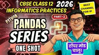 Pandas Series in One Shot | Class 12 Informatics Practices | Data Handling using Pandas Class 12