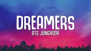 dreamers/lyrics/BTS JunGkook