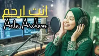 🎧 Anta Arham | Nasyid Pujian Nabi Muhammad ﷺ | Arabic & Terjemahan