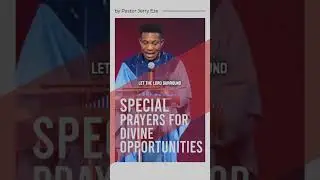 prayers for divine opportunities #7amfireprayers #pastorjerryeze #oppurtunity #divine #money