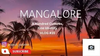 MANGALORE - A hundred cultures, One Identity | Vlog 35 | The Third Eye YouTube Vlogs | Kudla