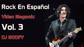 DJ GOOFY - Rock En Español VIDEO Megamix Vol  3
