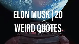 Elon Musk 20 Funny & Weird Quotes
