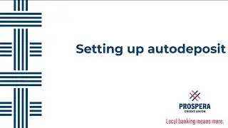 Setting up auto deposit | Prospera Credit Union
