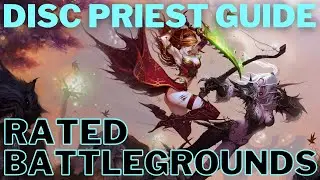 Rated Battlegrounds Disc Priest Guide