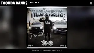 Toohda Band$ - 100P's, Pt. 2 (Official Audio)