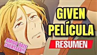 🏳&zwj;🌈 GIVEN (PEL&Iacute;CULA) 🏳&zwj;🌈 {Resumen} | Lady Ozora