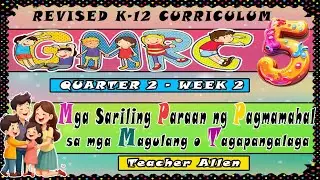 GMRC 5 QUARTER 2 WEEK 2 MGA SARILING PARAAN NG PAGMAMAHAL SA MGA MAGULANG/TAGAPANGALAGA REVISED K-12