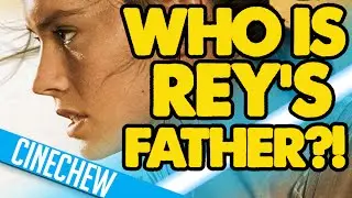 Who's Rey's Parents?! - Star Wars Force Awakens Speculation (SPOILERS)
