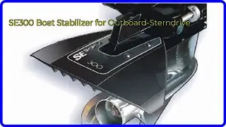 REVIEW (2025): SE300 Boat Stabilizer for Outboard-Sterndrive. ESSENTIAL details.