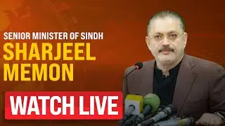Live: Information minister Sindh Sharjeel Memon press conference