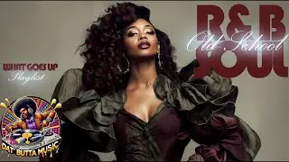 What Goes Up ❤️ | Relaxing Old School R&B Soul for Late Night Vibes