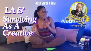 Just Vibes Room | LA & Surviving As A Creative Ft. BJ Pasinger