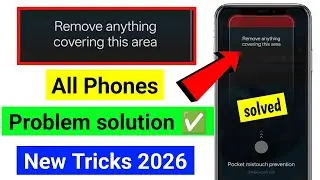 Remove anything covering this area | Pocket mistouch prevention off kaise kare | problem solution ✅