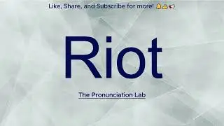 Riot Pronunciation: How to Pronounce Riot&mdash; How to Say Riot?