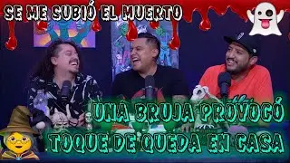 Se me subió el muerto - EP41 Una bruja provocó toque de queda en casa
