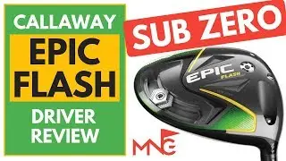 Callaway Epic Flash Sub Zero Driver Review