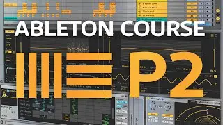 ABLETON LIVE BEGINNER COURSE - Part 2 - Session View vs Arrangement View