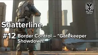 Shatterline &ndash; Mission 12: Border Control | Gatekeeper Showdown! (Full Gameplay Walkthrough)