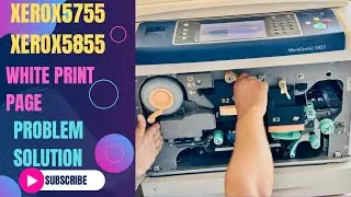Xerox5855/5755 White Print Page Problem Solution