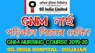 ADMISSION NOTICE // FOR GNM NURSING COURSE 2019-20 //SCHOOL OF NURSING OIL INDIA HOSPITAL - DULIAJAN