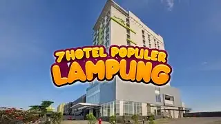 7 REKOMENDASI HOTEL PALING POPULER & TERBAIK DI LAMPUNG 2025 | WISATA LAMPUNG