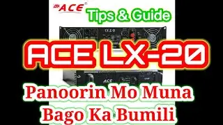ACE LX20 panoorin mo muna bagu ka bumili (tips & guide)