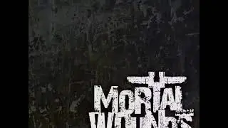 MORTAL WOUNDS - TAKOT (RE-UPLOADED)
