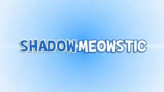 Official ShadowMeowstic Intro 2017 (HD)