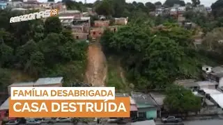 Deslizamento destrói casa e deixa família desabrigada em Manaus (AM)